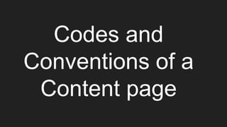 Codes and
Conventions of a
Content page
 