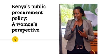 Kenya’s public
procurement
policy:
A women’s
perspective
 