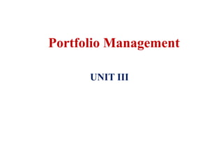 Portfolio Management
UNIT III
 