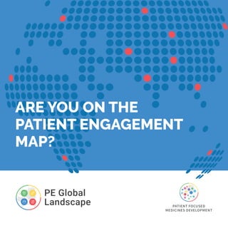 ARE YOU ON THE
PATIENT ENGAGEMENT
MAP?
 