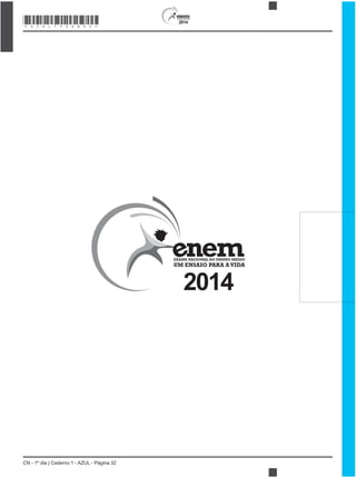 2014
CN - 1º dia | Caderno 1 - AZUL - Página 32
2014
*AZUL75SAB32*
 