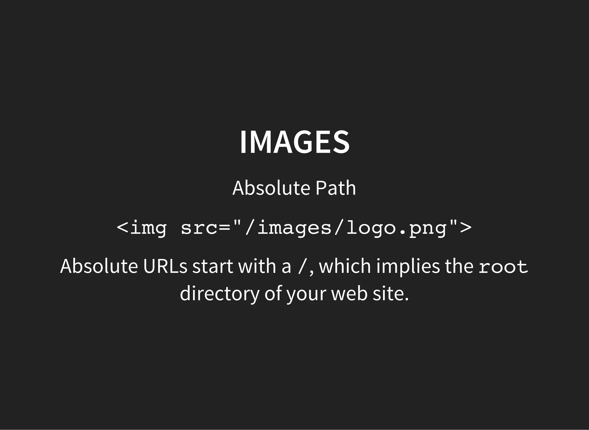 IMAGES
Full URL
<img src="https://ga-core.s3.amazonaws.com/production/uploads/program/def
 