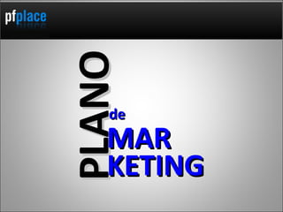 PLANO de MAR KETING 