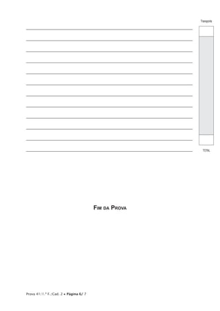 Prova 41/1.ª F./Cad. 2 • Página 6/ 7
_________________________________________________________________________________
_________________________________________________________________________________
_________________________________________________________________________________
_________________________________________________________________________________
_________________________________________________________________________________
_________________________________________________________________________________
_________________________________________________________________________________
_________________________________________________________________________________
_________________________________________________________________________________
_________________________________________________________________________________
_________________________________________________________________________________
_________________________________________________________________________________
Fim da Prova
Transporte
TOTAL
 