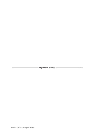 Prova 61/1.ª Ch. • Página 2/ 16
–––—––––––––––—–——–—— Página em branco ––––––––—–—–—–————–-––
 