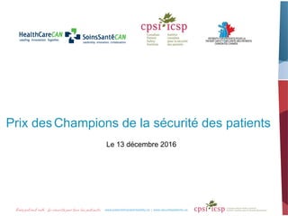 Prix desChampions de la sécurité des patients
Le 13 décembre 2016
 