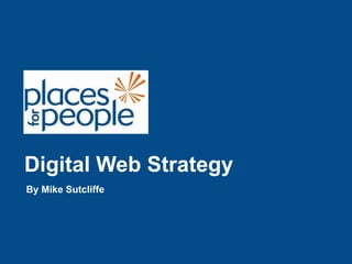 Digital Web Strategy
By Mike Sutcliffe
 