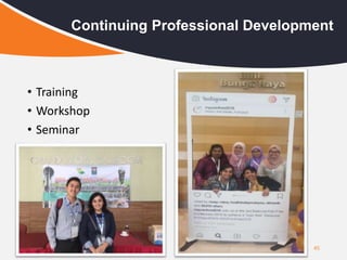 45
Continuing Professional Development
• Training
• Workshop
• Seminar
 