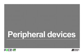 Peripheral devices
 