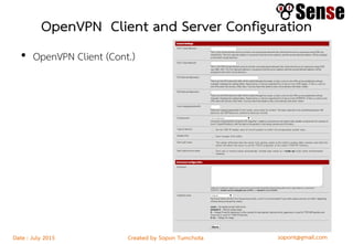 sopont@gmail.comCreated by Sopon TumchotaDate : July 2015
OpenVPN Client and Server Configuration
• OpenVPN Client (Cont.)
 