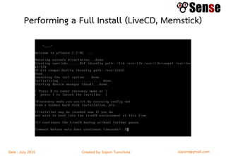 sopont@gmail.comCreated by Sopon TumchotaDate : July 2015
Performing a Full Install (LiveCD, Memstick)
 