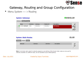 sopont@gmail.comCreated by Sopon TumchotaDate : July 2015
Gateway, Routing and Group Configuration
• Menu System ---- > Routing
 