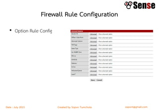 sopont@gmail.comCreated by Sopon TumchotaDate : July 2015
Firewall Rule Configuration
• Option Rule Config
 