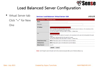 sopont@gmail.comCreated by Sopon TumchotaDate : July 2015
Load Balanced Server Configuration
• Virtual Server tab
Click “+” for New
One
 