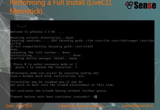 sopont@gmail.comCreated by Sopon TumchotaDate : April 2015
Performing a Full Install (LiveCD,
Memstick)
 