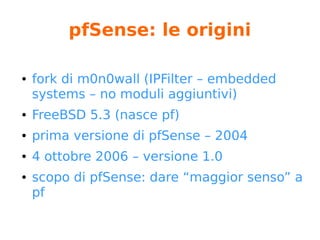 Tipologie di firewall
● Stateless firewall (packet filter)
● Stateful firewall (stateful inspection)
● Application firewall (OSI level 7)
● Next-generation firewall
 