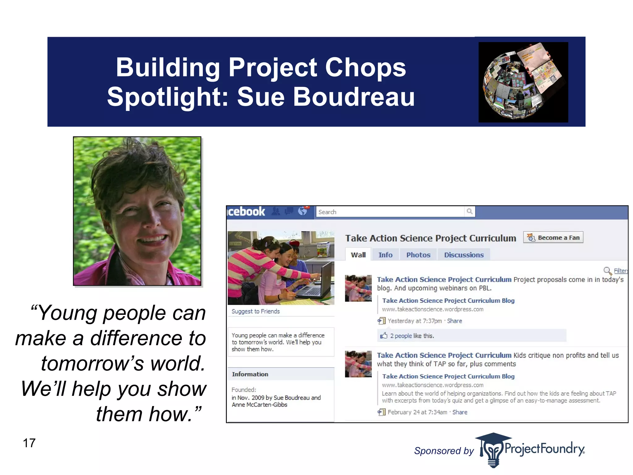 Building Project Chops Spotlight: Sue Boudreau “ Young people can make a difference to tomorrow’s world. We’ll help you show them how.”   