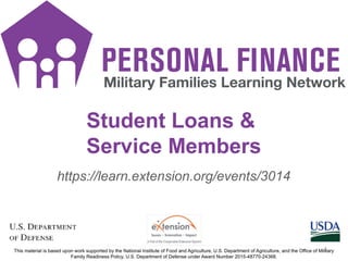 PF SMS iconsPF SMS icons
https://learn.extension.org/events/3014
Student Loans &
Service Members
1
 