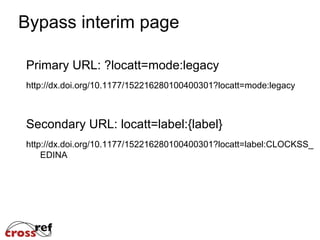 Bypass interim page
Primary URL: ?locatt=mode:legacy
http://dx.doi.org/10.1177/152216280100400301?locatt=mode:legacy
Secondary URL: locatt=label:{label}
http://dx.doi.org/10.1177/152216280100400301?locatt=label:CLOCKSS_
EDINA
 