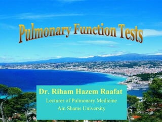 Dr. Riham Hazem Raafat
Lecturer of Pulmonary Medicine
Ain Shams University
 