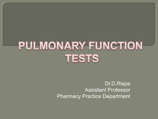 Dr.D.Rispa
Assistant Professor
Pharmacy Practice Department
 