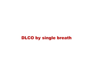 DLCO by single breath
 