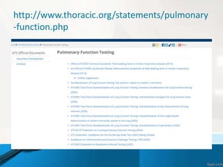 http://www.thoracic.org/statements/pulmonary
-function.php
 