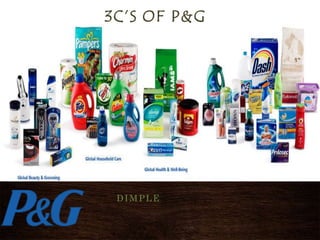 3C’S OF P&G




 DIMPLE
 