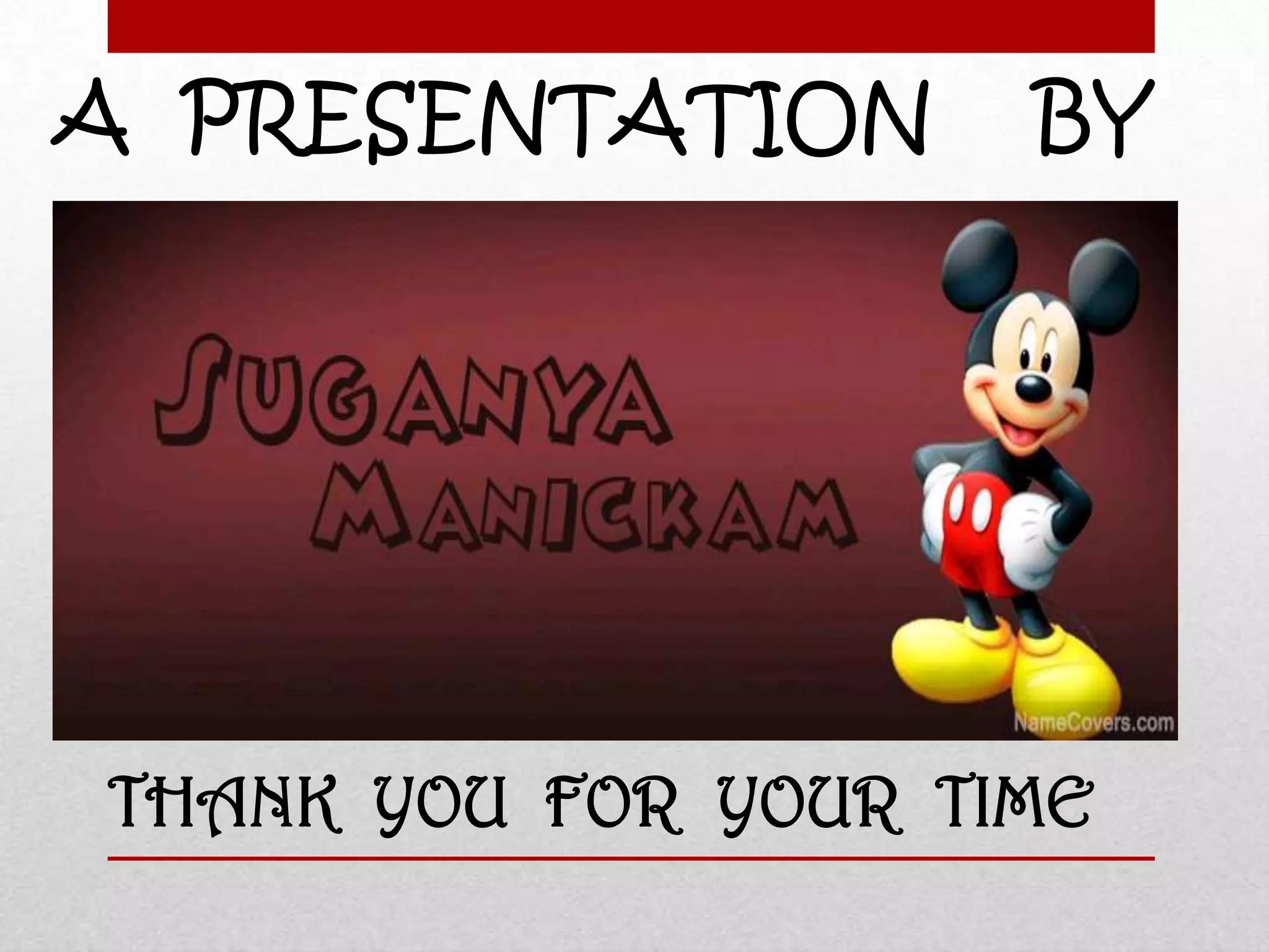 A PRESENTATION BY
THANK YOU FOR YOUR TIME
 