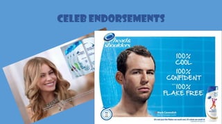 CELEB ENDORSEMENTS
 