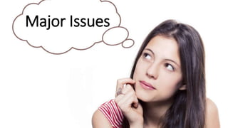Major Issues
 