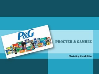 Procter & Gamble
Marketing Capabilities
 