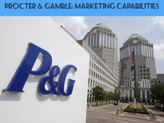 Procter & Gamble: Marketing Capabilities
 