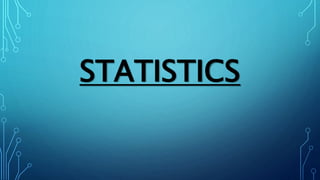 STATISTICS
 