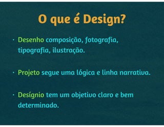 DEBATE: O QUE FAZ
UM 
“BOM DESIGN”?
AS AGÊNCIAS, CLIENTES, 
EDITORAS E EMPRESAS 
SABEM DISSO? QUEREM ISSO? 
SABEM PEDIR?
 