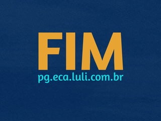 FIMpg.eca.luli.com.br
 
