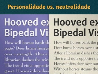 Personalidade vs. neutralidade
 
