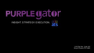 INSIGHT. STRATEGY. EXECUTION.
1105 First Ave., Suite 105
King of Prussia, PA 19406
 