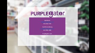 Bob Bentz
bob@purplegator.com
610.254.7191
Scott Bronenberg
Scott@purplegator.com
610-994-1850
Purplegator.com
 