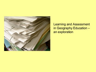 Learning and Assessment in Geography Education – an exploration 