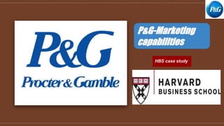 P&G-Marketing
capabilities
HBS case study
 