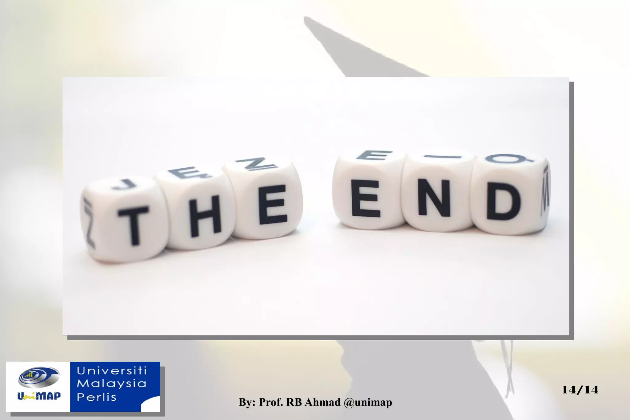 By: Prof. RB Ahmad @unimapBy: Prof. RB Ahmad @unimap
14/14
 