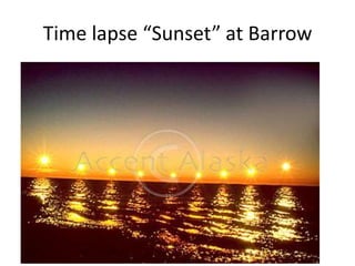 Time lapse “Sunset” at Barrow
 