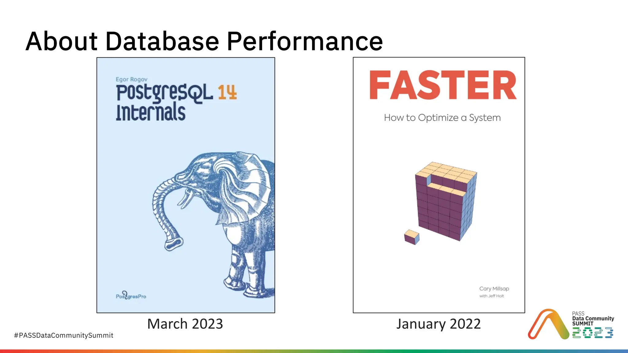 #PASSDataCommunitySummit
About Database Performance
January 2022
March 2023
 