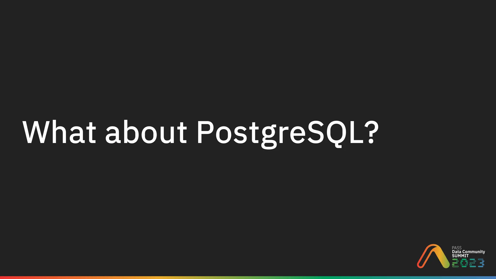 What about PostgreSQL?
 