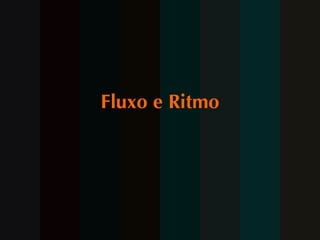 Fluxo e Ritmo 