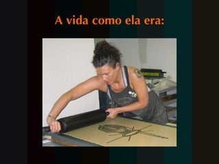 A vida como ela era: 