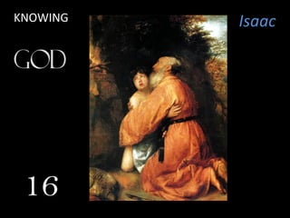 Isaac
16
KNOWING
 