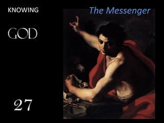 The MessengerKNOWING
27
 