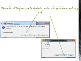Al cambiar el Id aparecerán los siguientes cuadros a los que le daremos clic en yes
y ok.
 